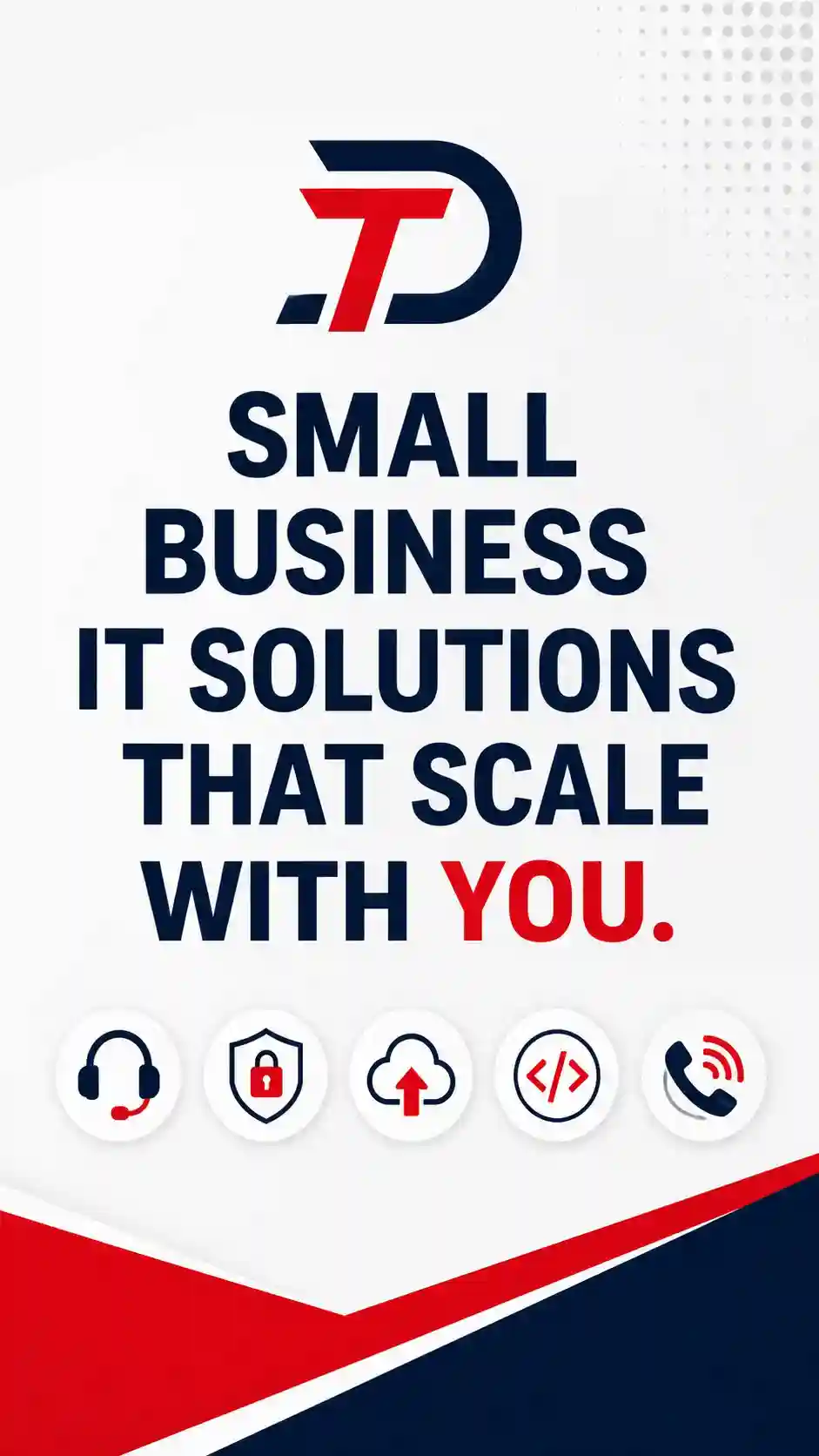Small business IT solutions that scale with you: support, security, cloud, development, VoIP